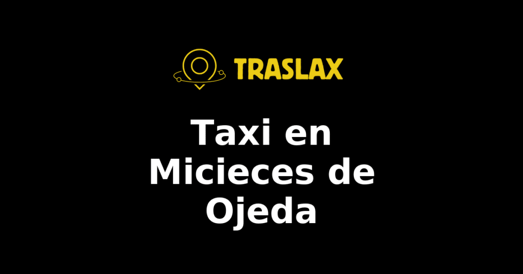 Taxi y traslado en Micieces de Ojeda