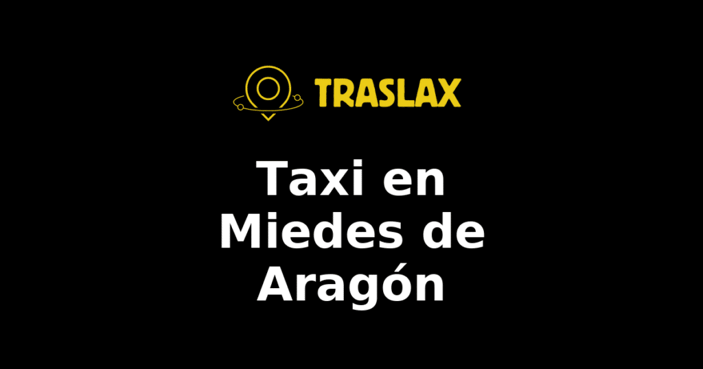 Taxi y traslado en Miedes de Aragón