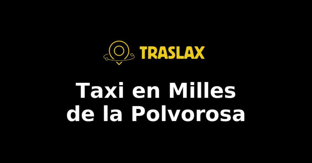 Taxi y traslado en Milles de la Polvorosa