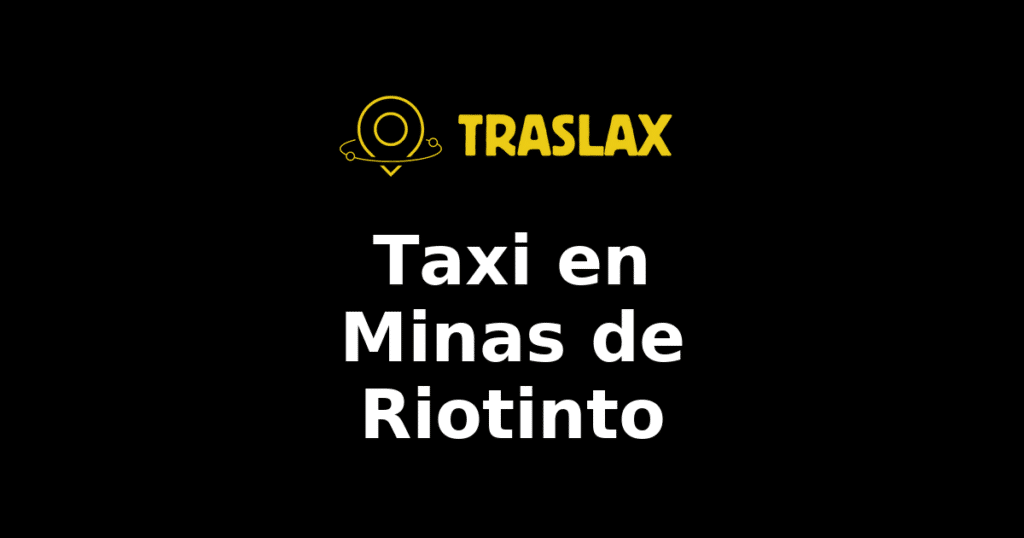 Taxi y traslado en Minas de Riotinto