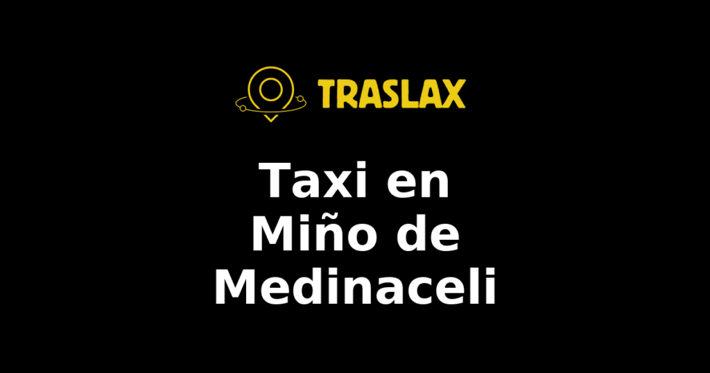 Taxi y traslado en Miño de Medinaceli