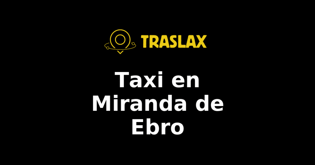 Taxi y traslado en Miranda de Ebro