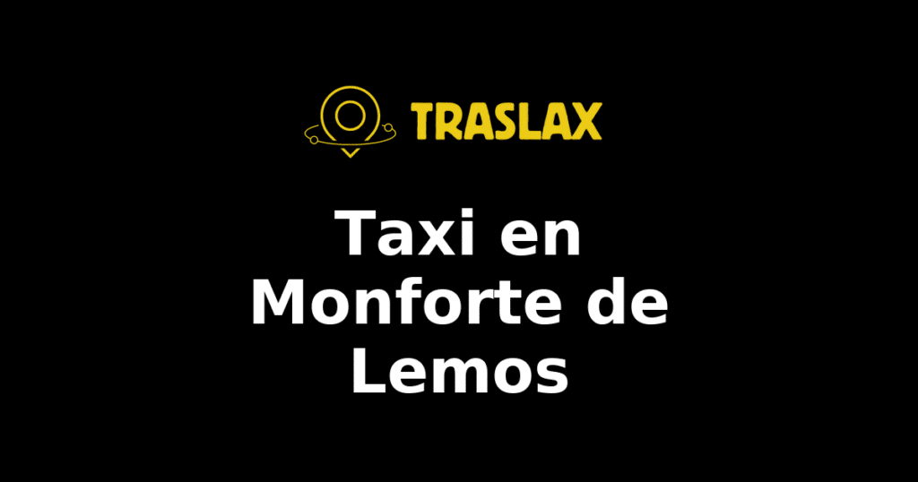Taxi y traslado en Monforte de Lemos