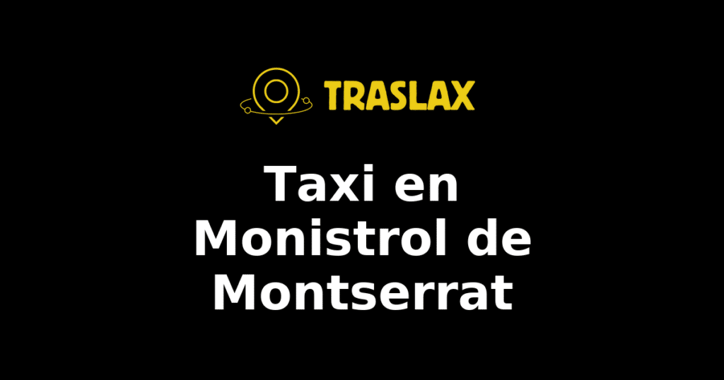 Taxi y traslado en Monistrol de Montserrat
