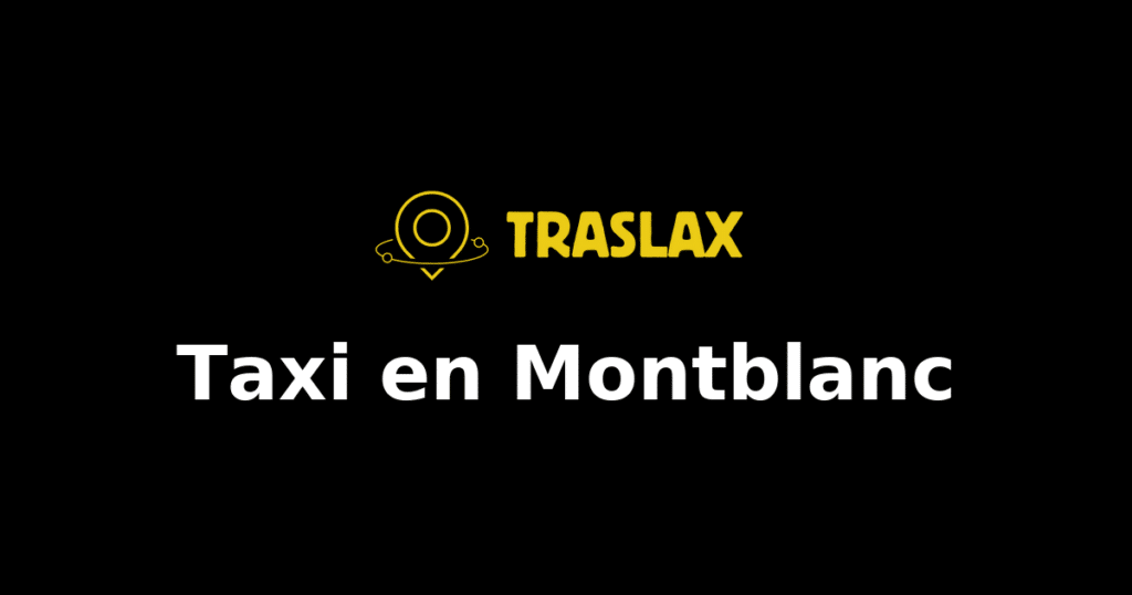 Taxi y traslado en Montblanc