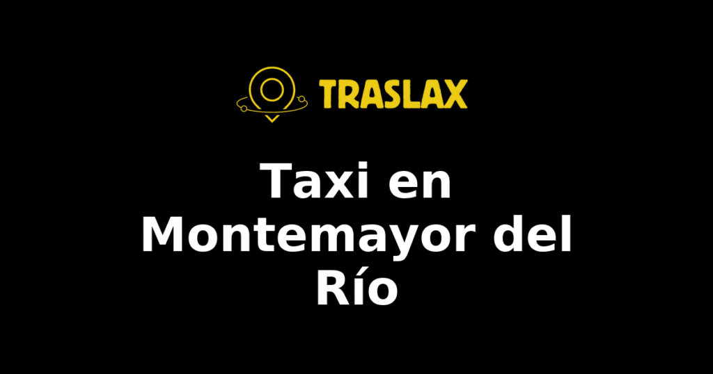 Taxi y traslado en Montemayor del Río
