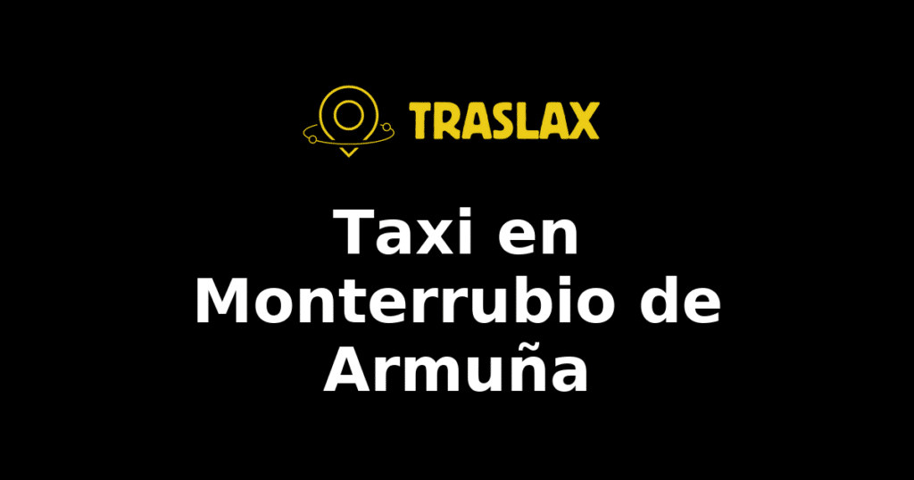 Taxi y traslado en Monterrubio de Armuña