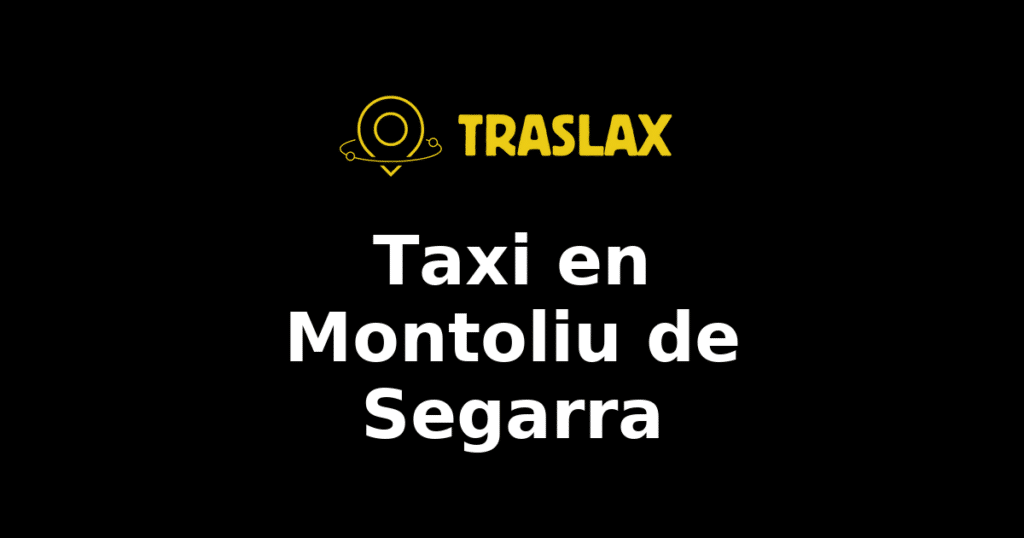 Taxi y traslado en Montoliu de Segarra