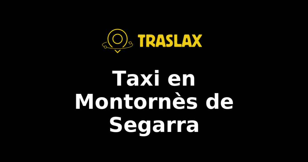 Taxi y traslado en Montornès de Segarra
