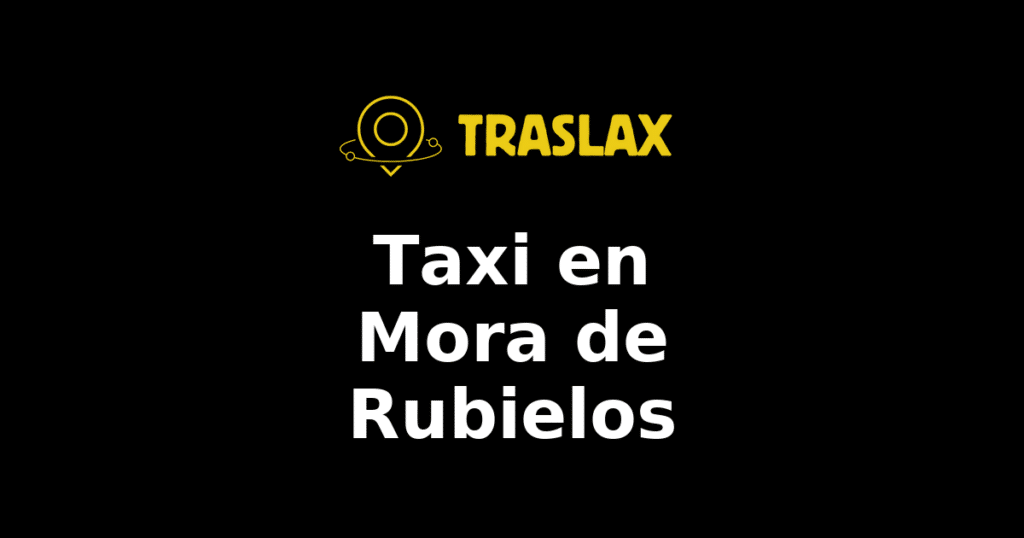 Taxi y traslado en Mora de Rubielos
