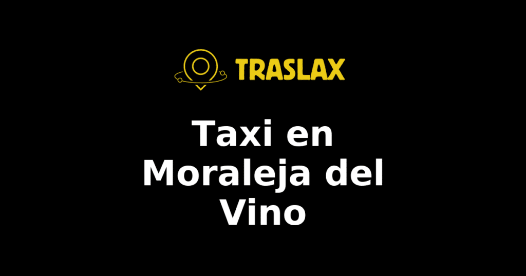 Taxi y traslado en Moraleja del Vino