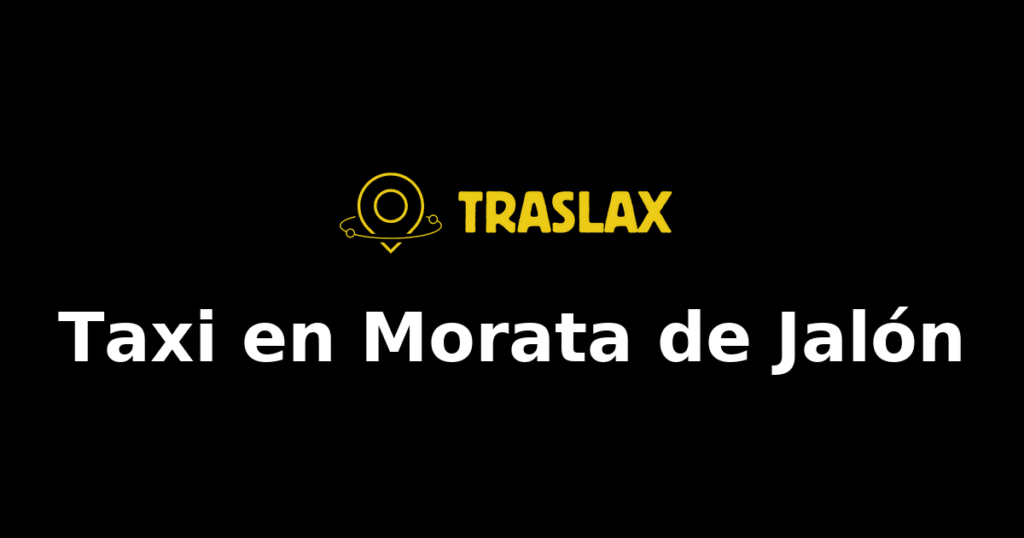 Taxi y traslado en Morata de Jalón