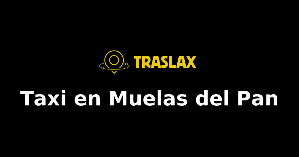 Taxi y traslado en Muelas del Pan