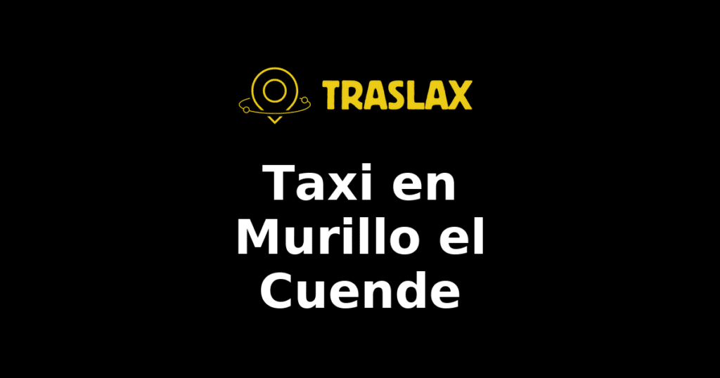 Taxi y traslado en Murillo el Cuende