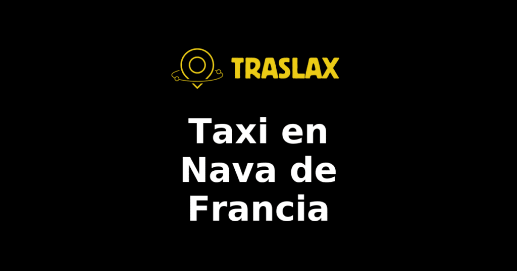Taxi y traslado en Nava de Francia
