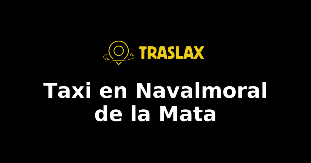 Taxi y traslado en Navalmoral de la Mata