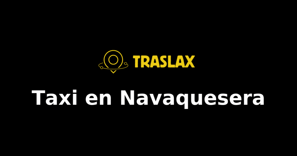 Taxi y traslado en Navaquesera