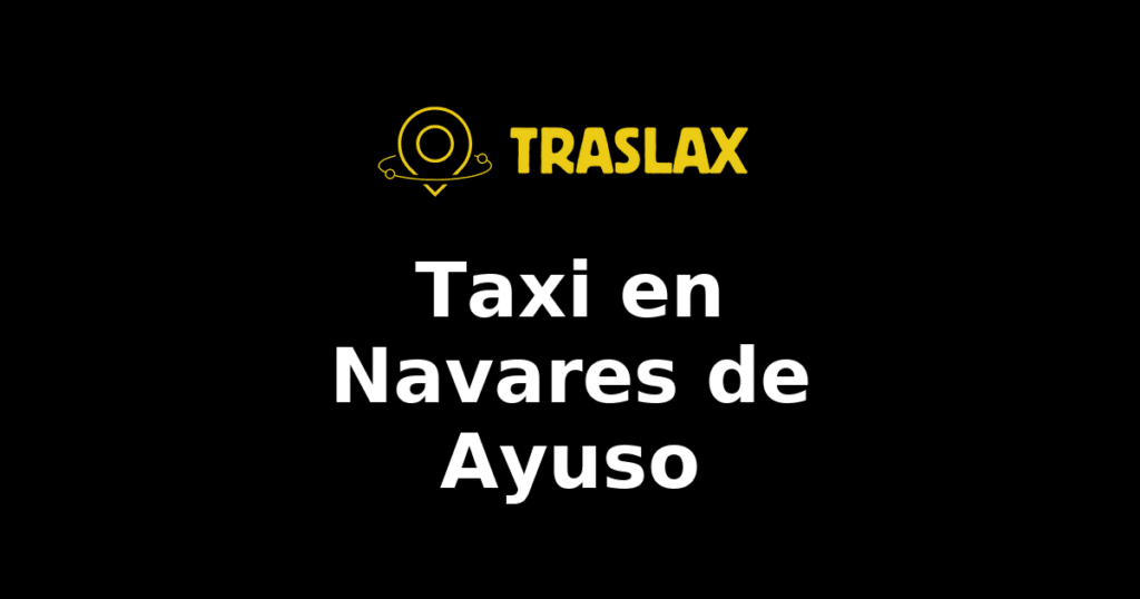Taxi y traslado en Navares de Ayuso