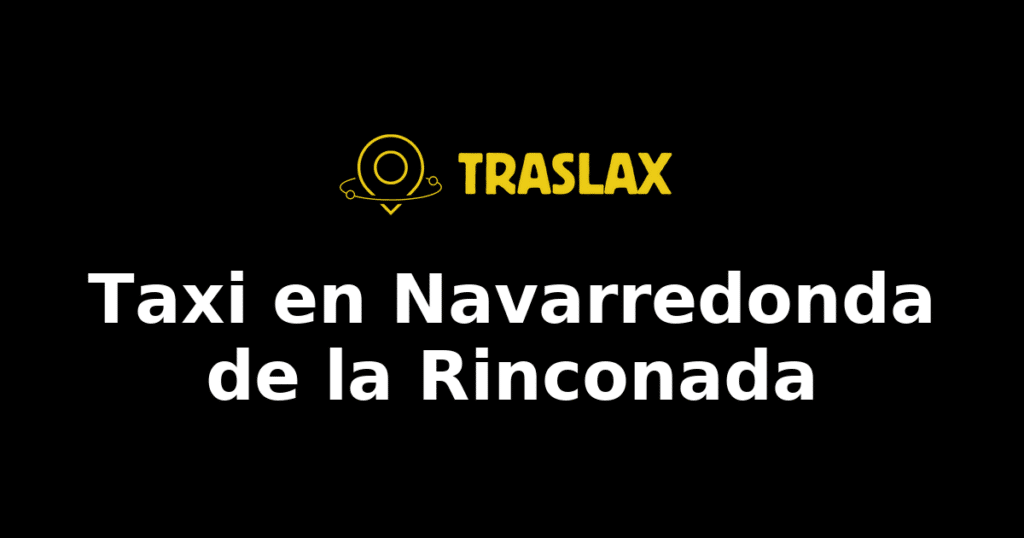 Taxi y traslado en Navarredonda de la Rinconada
