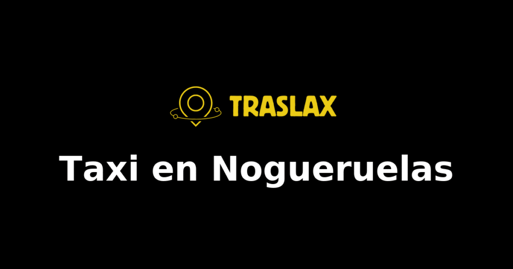 Taxi y traslado en Nogueruelas
