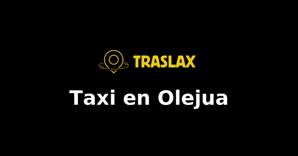 Taxi y traslado en Olejua