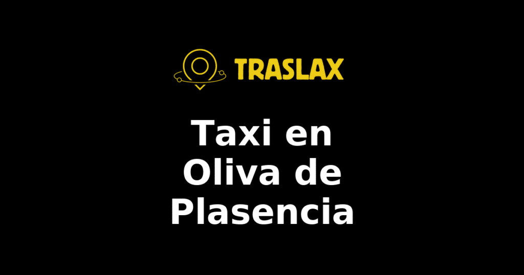 Taxi y traslado en Oliva de Plasencia