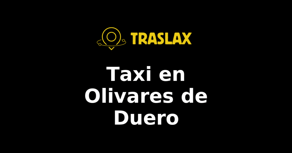 Taxi y traslado en Olivares de Duero