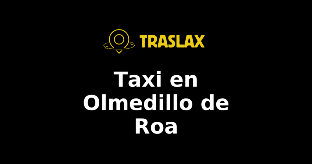 Taxi y traslado en Olmedillo de Roa