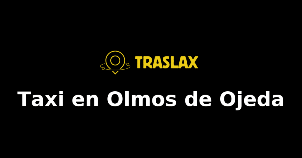 Taxi y traslado en Olmos de Ojeda