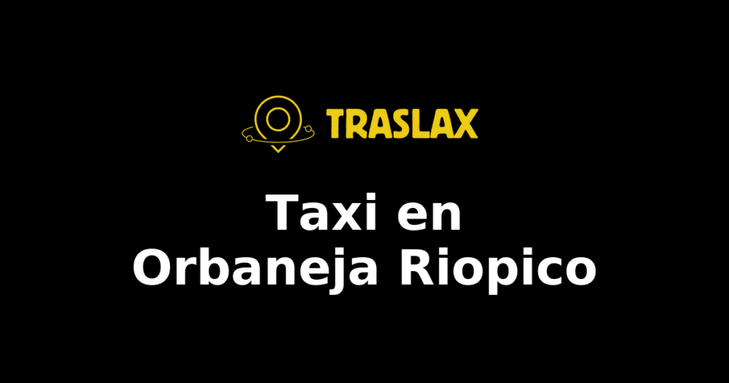 Taxi y traslado en Orbaneja Riopico