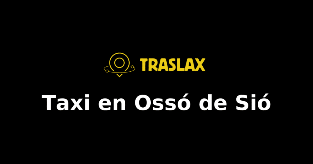 Taxi y traslado en Ossó de Sió