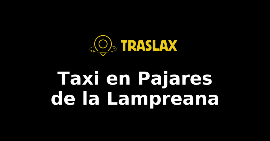 Taxi y traslado en Pajares de la Lampreana