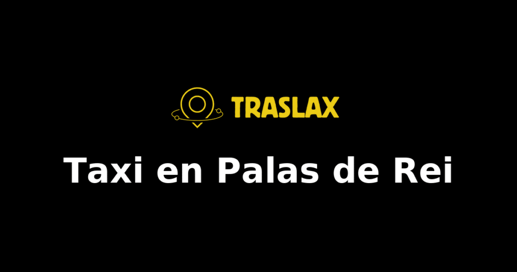 Taxi y traslado en Palas de Rei