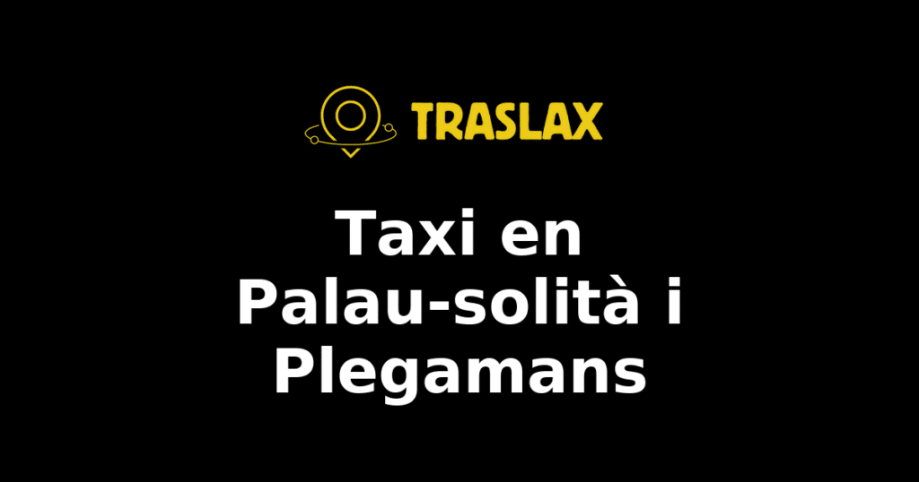 Taxi y traslado en Palau-solità i Plegamans