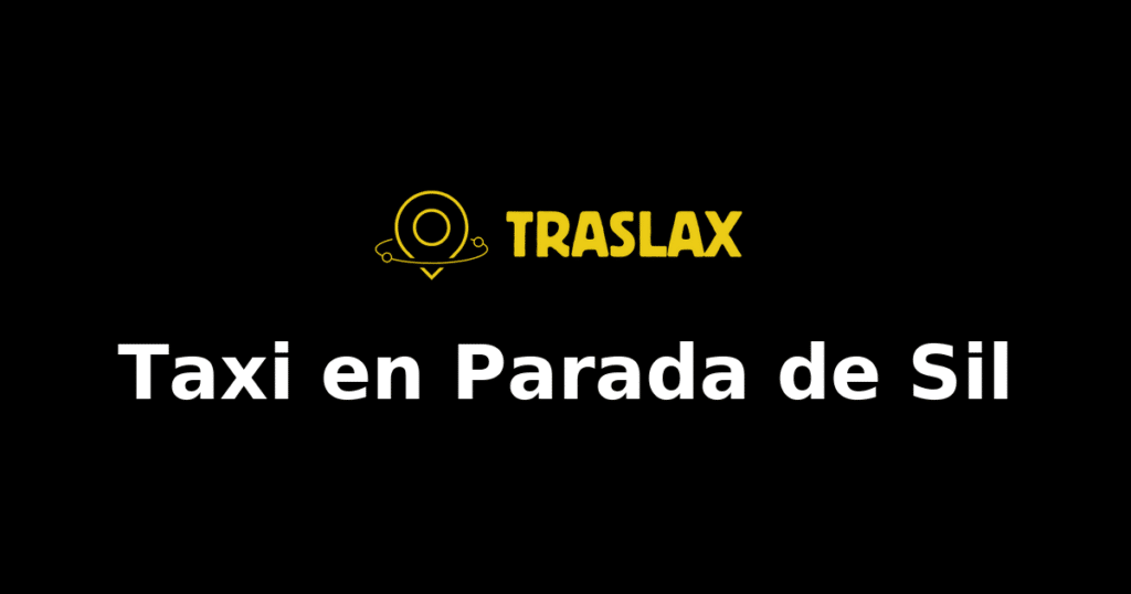 Taxi y traslado en Parada de Sil