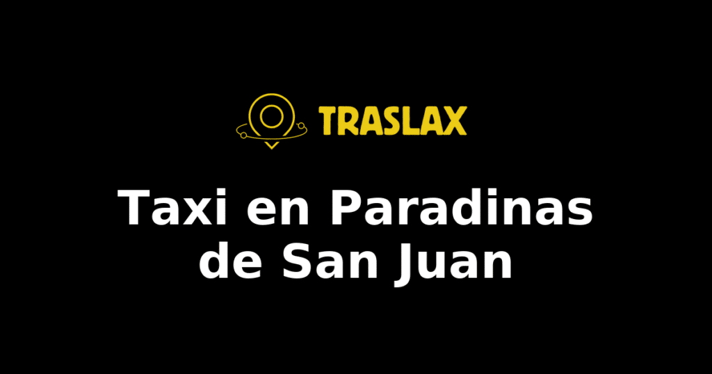 Taxi y traslado en Paradinas de San Juan