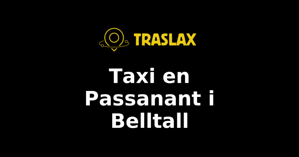 Taxi y traslado en Passanant i Belltall