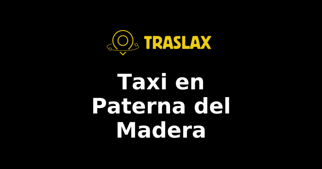 Taxi y traslado en Paterna del Madera