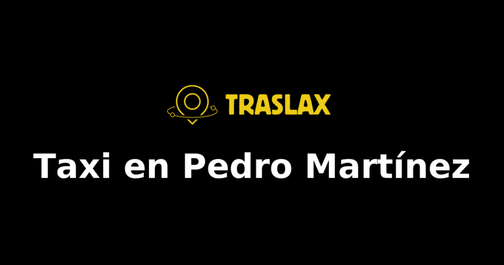 Taxi y traslado en Pedro Martínez