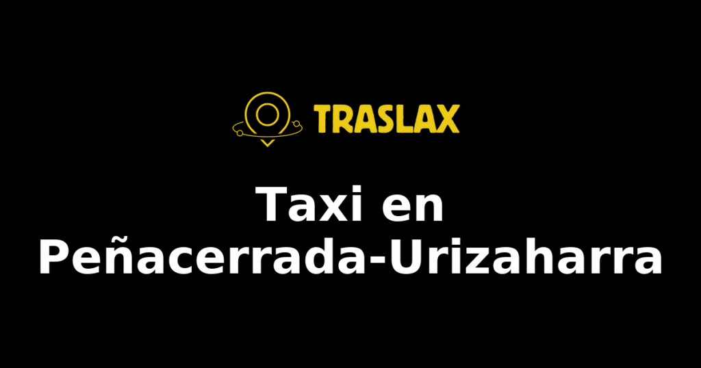 Taxi y traslado en Peñacerrada-Urizaharra