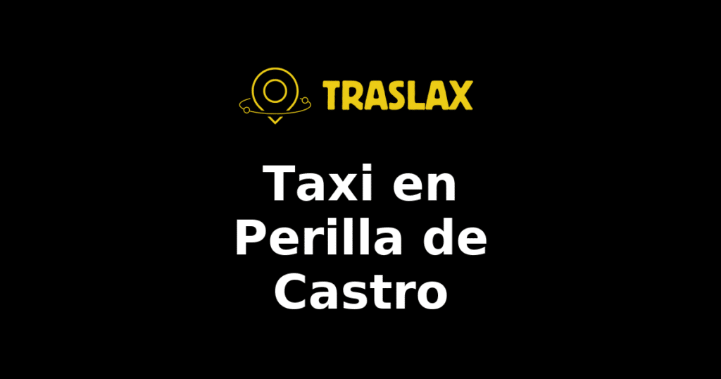 Taxi y traslado en Perilla de Castro
