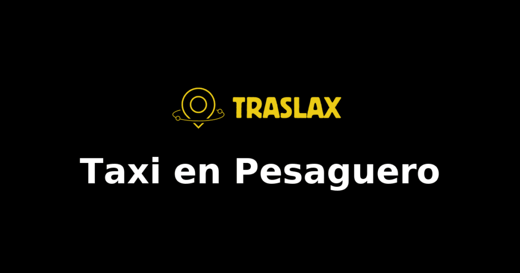 Taxi y traslado en Pesaguero
