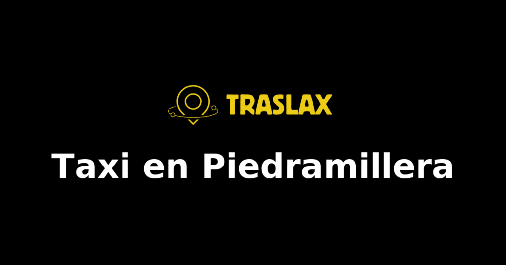 Taxi y traslado en Piedramillera