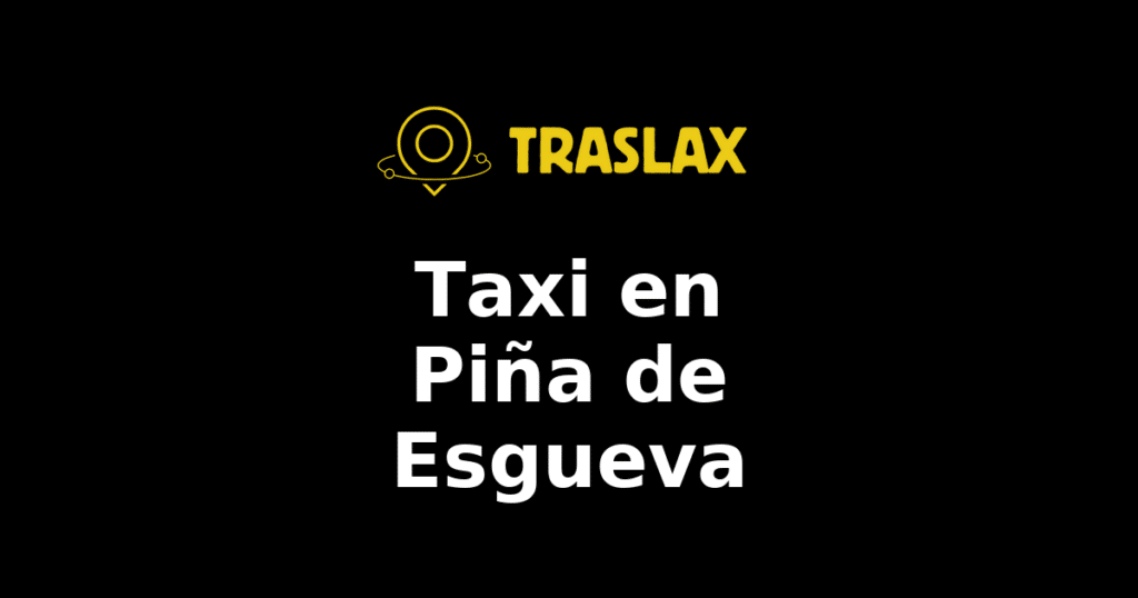 Taxi y traslado en Piña de Esgueva