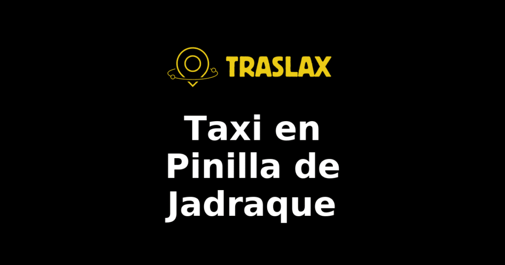 Taxi y traslado en Pinilla de Jadraque