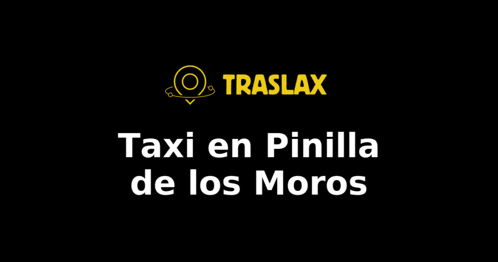 Taxi y traslado en Pinilla de los Moros