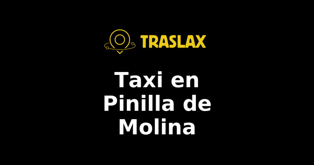 Taxi y traslado en Pinilla de Molina