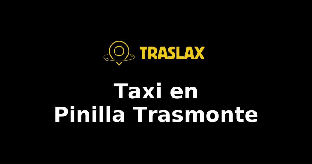 Taxi y traslado en Pinilla Trasmonte