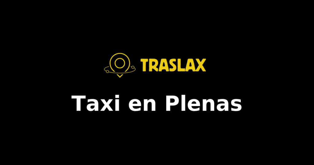 Taxi y traslado en Plenas