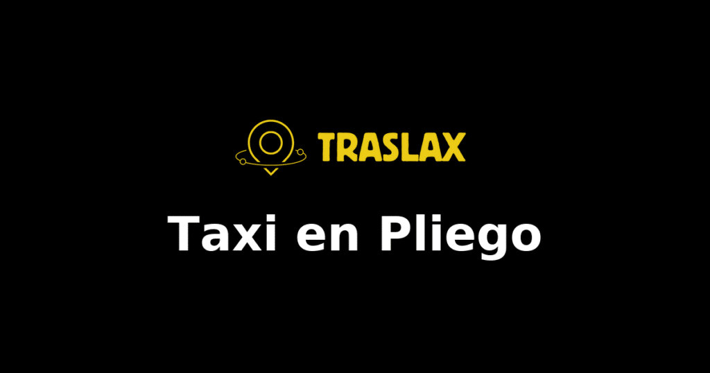 Taxi y traslado en Pliego